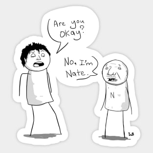 No, I'm Nate Sticker